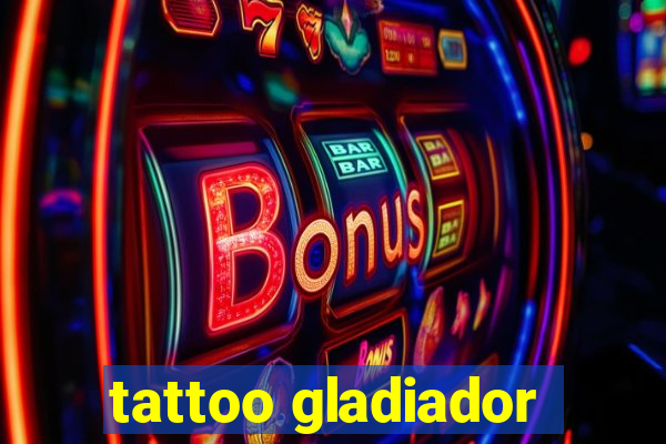 tattoo gladiador